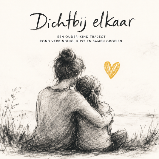 Dichtbij elkaar (ouder-kind traject)